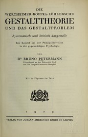 Die Wertheimer-Koffka-Köhlersche gestalttheorie und das gestaltproblem systematisch und kritisch dargestellt by Bruno Petermann