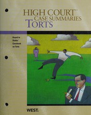 Cover of: High court case summaries: Torts law : keyed to Dobbs, Hayden, and Bublick casebook on torts law, 6th edition