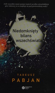 Niedomknięty bilans wszechświata by Tadeusz Pabjan