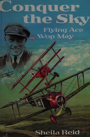 Cover of: Conquer the sky: flying ace Wop May
