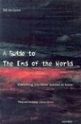 A guide to the end of the world : everything you never wanted to know