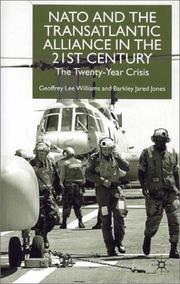 NATO and the transatlantic alliance in the 21st century by Geoffrey Lee Williams, Geoffrey Lee Willliams, Barkley Jared Jones