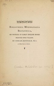 Cover of: Bibliotheca Membranacea Britannica, or notices of early English books printed upon vellum