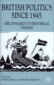 British politics since 1945 : the dynamics of historical change