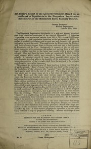 Cover of: Mr. Spear's report to the Local Government Board on an outbreak of diphtheria in the Dingestow registration sub-district of the Monmouth rural sanitary district