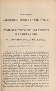On a hitherto undescribed disease of the uterus, namely, unnatural patency of the inner extremity of a fallopian tube by J. Matthews Duncan
