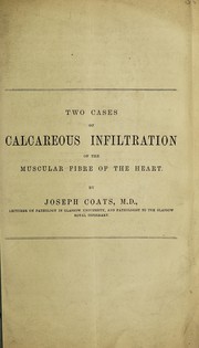 Cover of: Two cases of calcareous infiltration of the muscular fibre of the heart