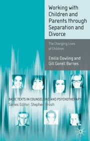 Cover of: Working with Children and Parents Through Separation and Divorce (Basic Texts in Counselling & Psychotherapy)