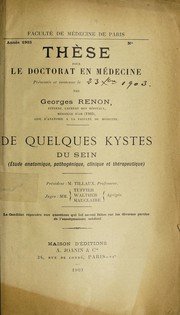 Cover of: De quelques kystes du sein: étude anatomique, pathogénique, clinique et thérapeutique ...