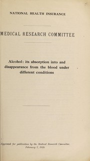 Cover of: Alcohol: its absorption into and disappearance from the blood under different conditions