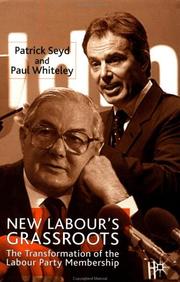 New Labour's grassroots : the transformation of the Labour Party membership