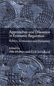 Approaches and dilemmas in economic regulation : politics, economics, and dynamics