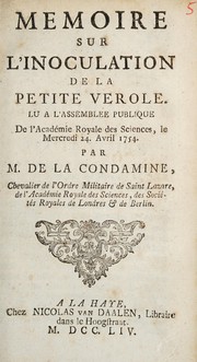 Cover of: Memoire sur l'inoculation de la petite verole. Lu à l'assembée publique de l'Académie Royale des Sciences ... Avril 1754