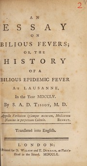 Cover of: An essay on bilious fevers; or, the history of a bilious epidemic fever at Lausanne in the year 1755
