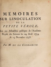 Cover of: Mémoires sur l'inoculation de la petite vérole: lûs aux assemblées publiques de l'Académie royale des sciences les 24 avril 1754 & 15 novembre 1758