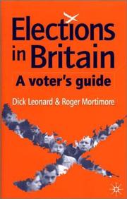 Elections in Britain by R. L. Leonard, Dick Leonard, Roger Mortimore