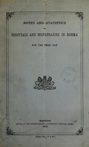 Cover of: Notes and statistics on hospitals and dispensaries in Burma