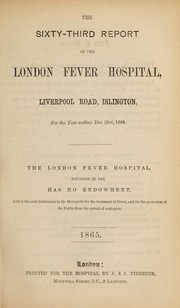 Cover of: Report of the London Fever Hospital, Liverpool Road, Islington, for the year ending 31st December 1864