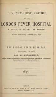 Cover of: Report of the London Fever Hospital, Liverpool Road, Islington, for the year ending 31st December 1872
