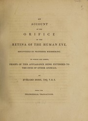 An account of the orifice in the retina of the human eye, discovered by Professor Soemmering. To which are added, proofs of this appearance being extended to the eyes of other animals ... by Home, Everard Sir