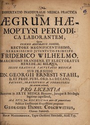 Dissertatio inauguralis medica practica sistens aegrum haemoptysi periodica laborantem ... by Georg Daniel Coschwitz