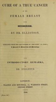 Cover of: Cure of a true cancer of the female breast with mesmerism