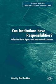Can institutions have responsibilities? : collective moral agency and international relations