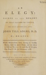 Cover of: An elegy sacred to the memory of ... John Till Adams, M.D. of Bristol