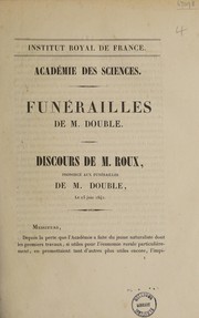 Cover of: Institut Royal de France. Académie des Sciences. Funérailles de M. Double. Discours ... prononcé ... le 15 juin 1842