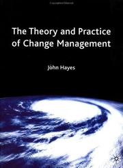 The theory and practice of change management