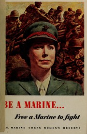 Cover of: Be a marine: Free a marine to fight. United States Marine Corps Women's Reserve