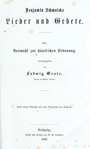 Cover of: Benjamin Schmolcks Lieder und Gebete: eine Auswahl zur haüslichen Erbauung