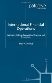 International financial operations : arbitrage, hedging, speculation, financing, and investment