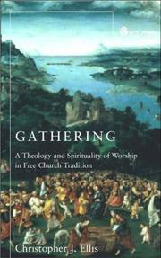 Gathering : a theology and spirituality of worship in free church tradition