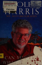 Cover of: Can You Tell What It Is Yet?: The Autobiography of Rolf Harris