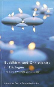 Cover of: Buddhism And Christianity in Dialogue: The Gerald Weisfeld Lectures 2004 (Gerald Weisfeld Lectures)
