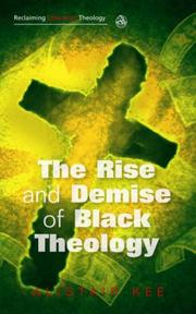 Cover of: The Rise and Demise of Black Theology (Reclaiming Liberation Theology)
