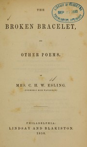 Cover of: Broken bracelet, and other poems by Esling, C.H.W. Mrs