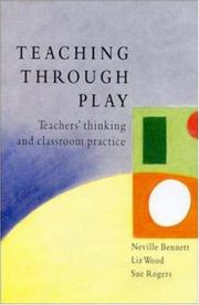 Cover of: Teaching through play: teachers' thinking and classroom practice