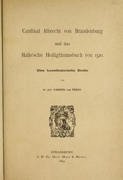 Cardinal Albrecht von Brandenburg und das Halle'sche Heiligthumsbuch von 1520 by Gábor Térey