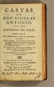 Cover of: Cartas de don Nicolas Antonio, i de don Antonio de Solis: añadese una de don Christoval Crespi de Valdaura