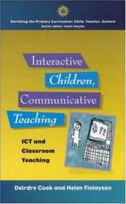 Interactive children, communicative teaching : ICT and classroom teaching