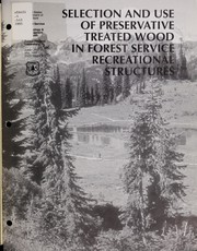 Cover of: Selection and use of preservative treated wood in Forest Service recreational structures