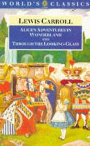 Cover of: Alice's adventures in Wonderland ; and, Through the looking-glass and what Alice found there