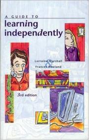 A guide to learning independently by Lorraine A. Marshall, L. Marshall, F. Rowland, Frances Rowland