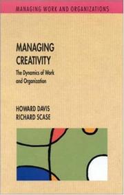 Managing creativity : the dynamics of work and organization