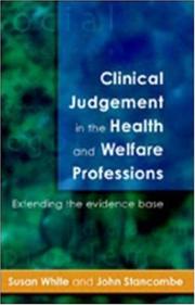 Clinical judgement in the health and welfare professions : extending the evidence base