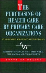 The purchasing of health care by primary care organizations : an evaluation and guide to future policy