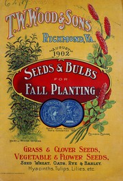 Cover of: Seeds & bulbs for fall planting: grass & clover seeds, vegetable & flower seeds, seed wheat, oats, rye & barley, hyacinths, tulips, lilies, etc