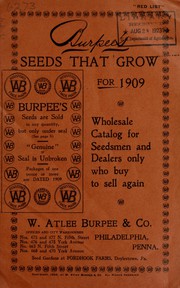 Cover of: Burpee's seeds that grow for 1909: wholesale catalogue for seedsmen and dealers only who buy to sell again